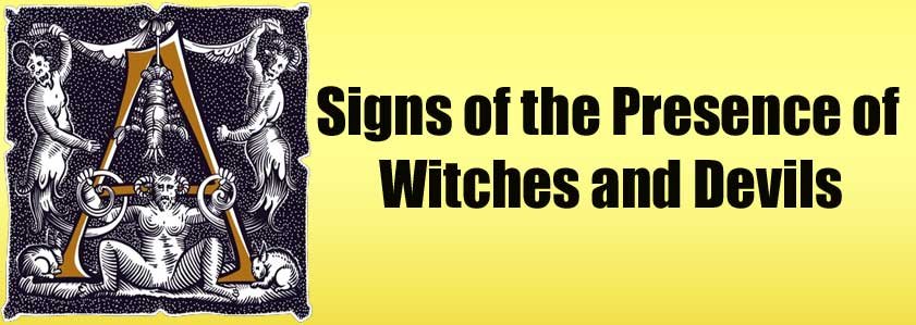 Signs of the Presence of Witches and Devils