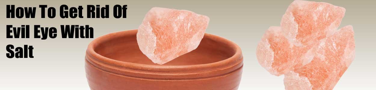 How To Get Rid Of Evil Eye With Salt