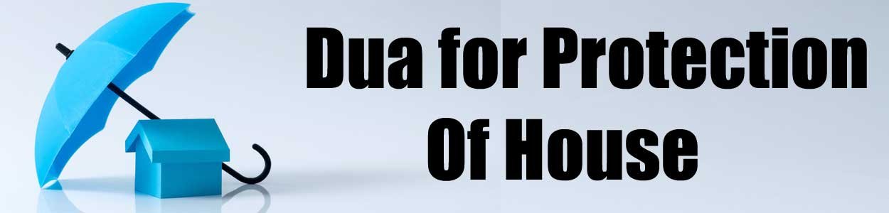 Dua for Protection Of House