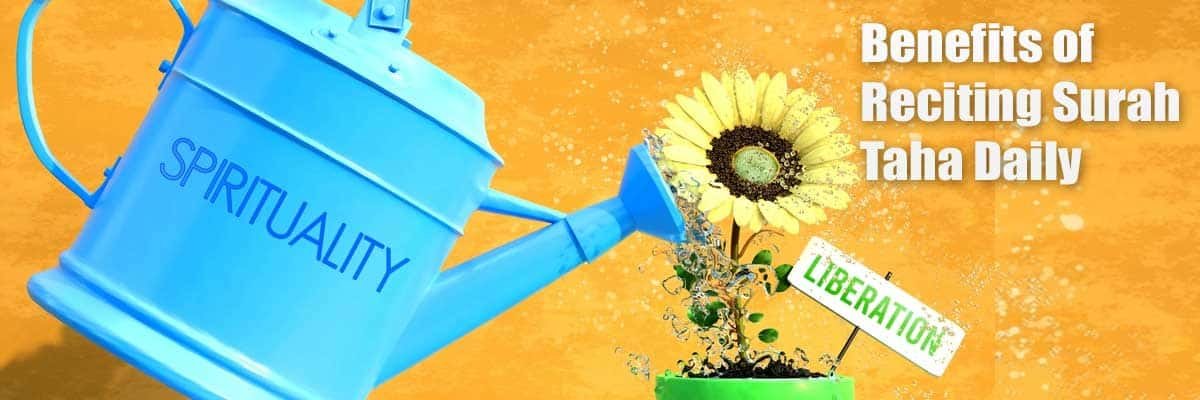 Benefits of Reciting Surah Taha Daily