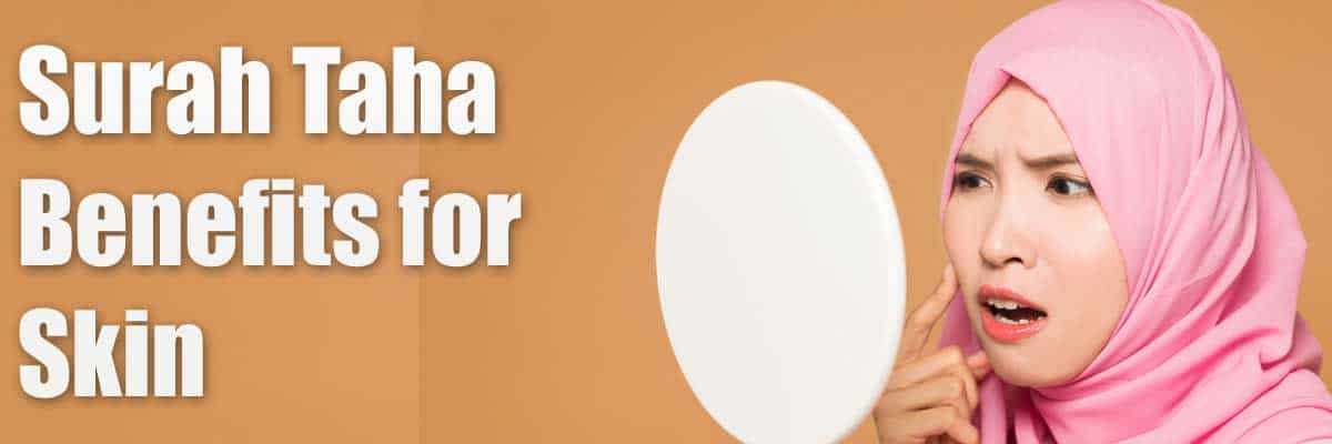 Surah Taha Benefits for Skin