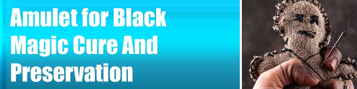 Amulet for Black Magic Cure And Preservation