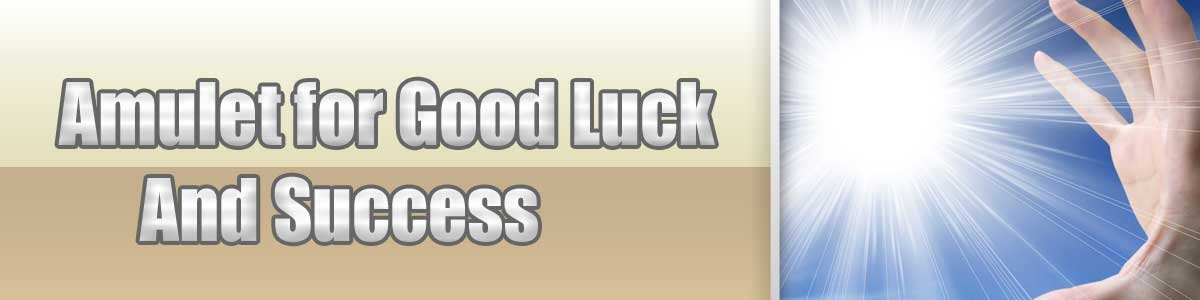 Amulet for Good Luck And Success<br />
