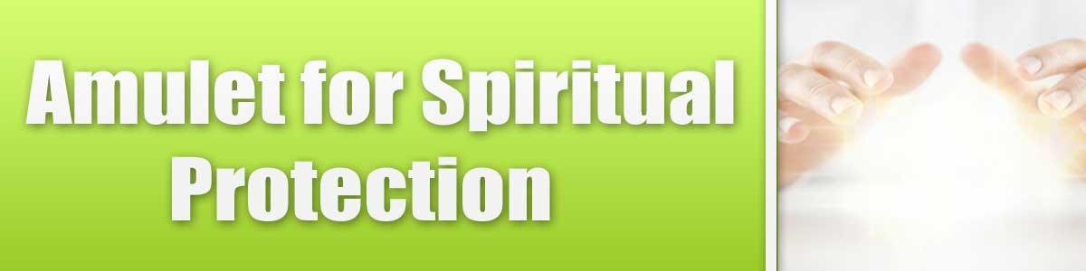 Amulet for Spiritual Protection<br />
