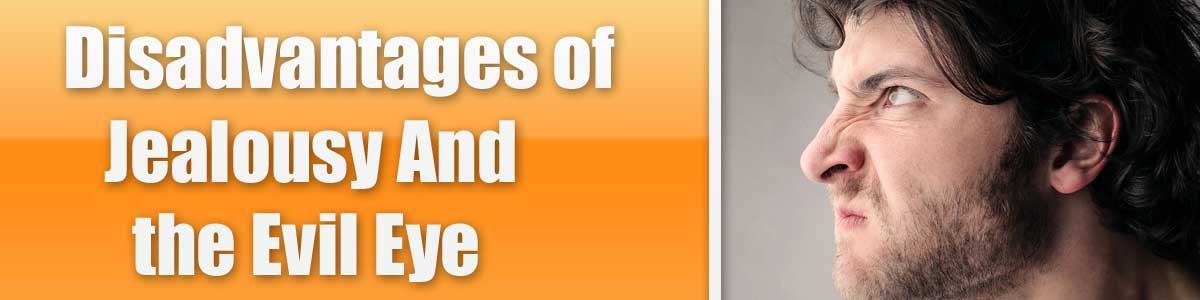 Disadvantages of Jealousy And the Evil Eye