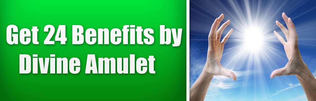 Get 24 Benefits by Divine Amulet