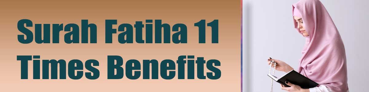 Surah Fatiha 11 Times Benefits