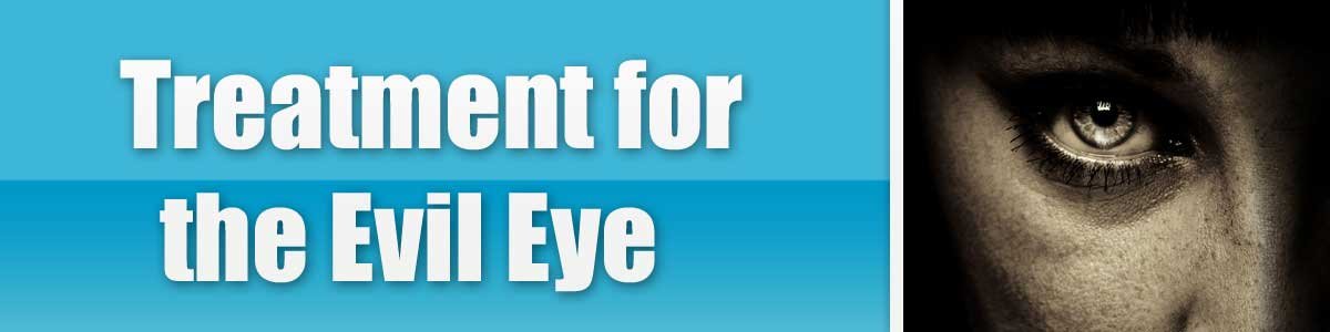 Treatment for the Evil Eye