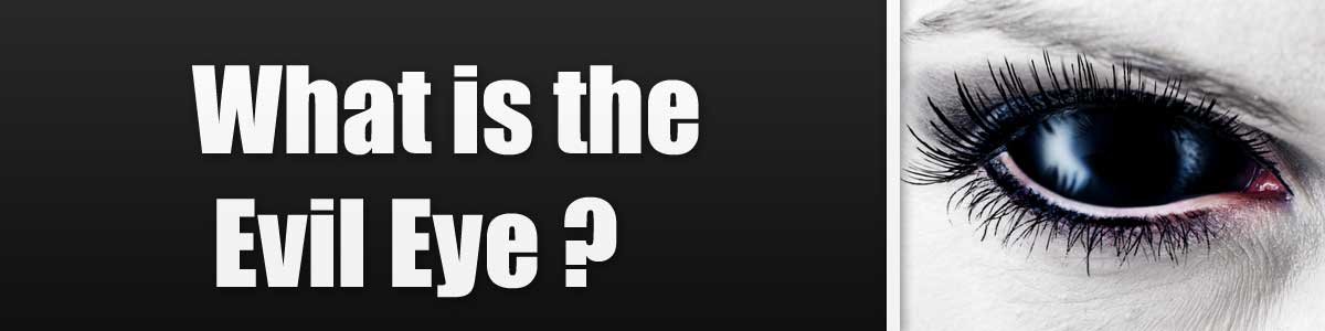 What is the Evil Eye?