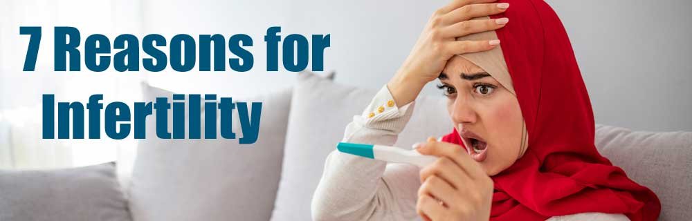 7 Reasons for Infertility<br />
