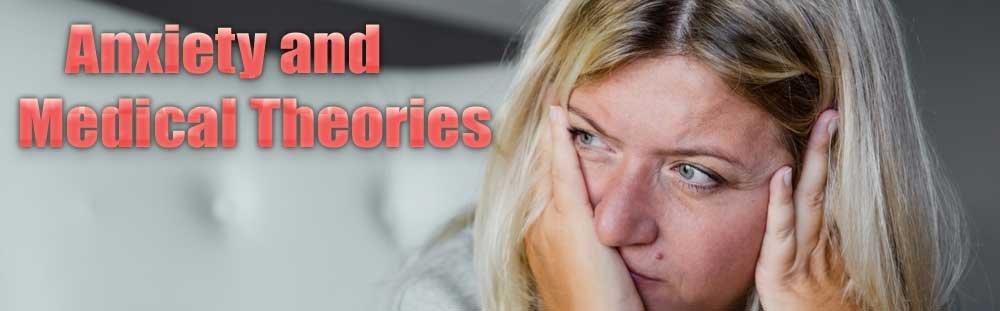 Anxiety and Medical Theories