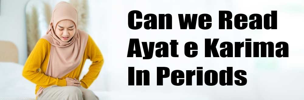 Can we Read Ayat e Karima In Periods
